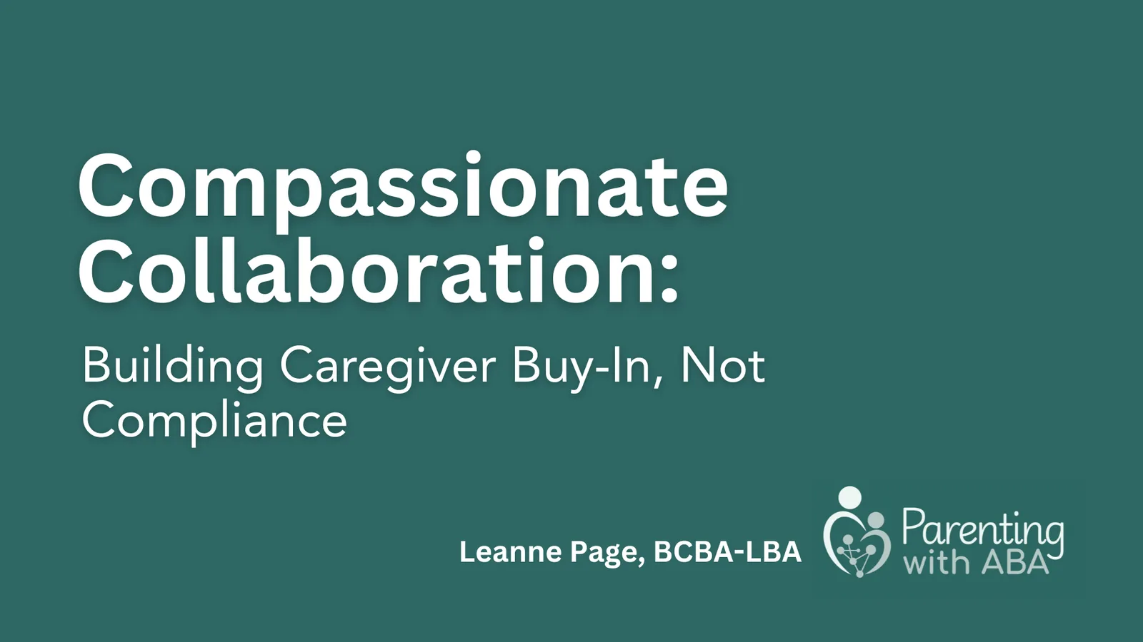 Compassionate Collaboration: Building Caregiver Buy-In, Not Compliance